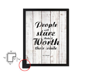 People will stare make it worth White Wash Quote Framed Print Wall Decor Art