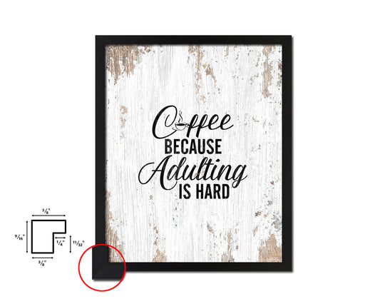 Coffee because adulting is hard Quote Framed Artwork Print Wall Decor Art Gifts