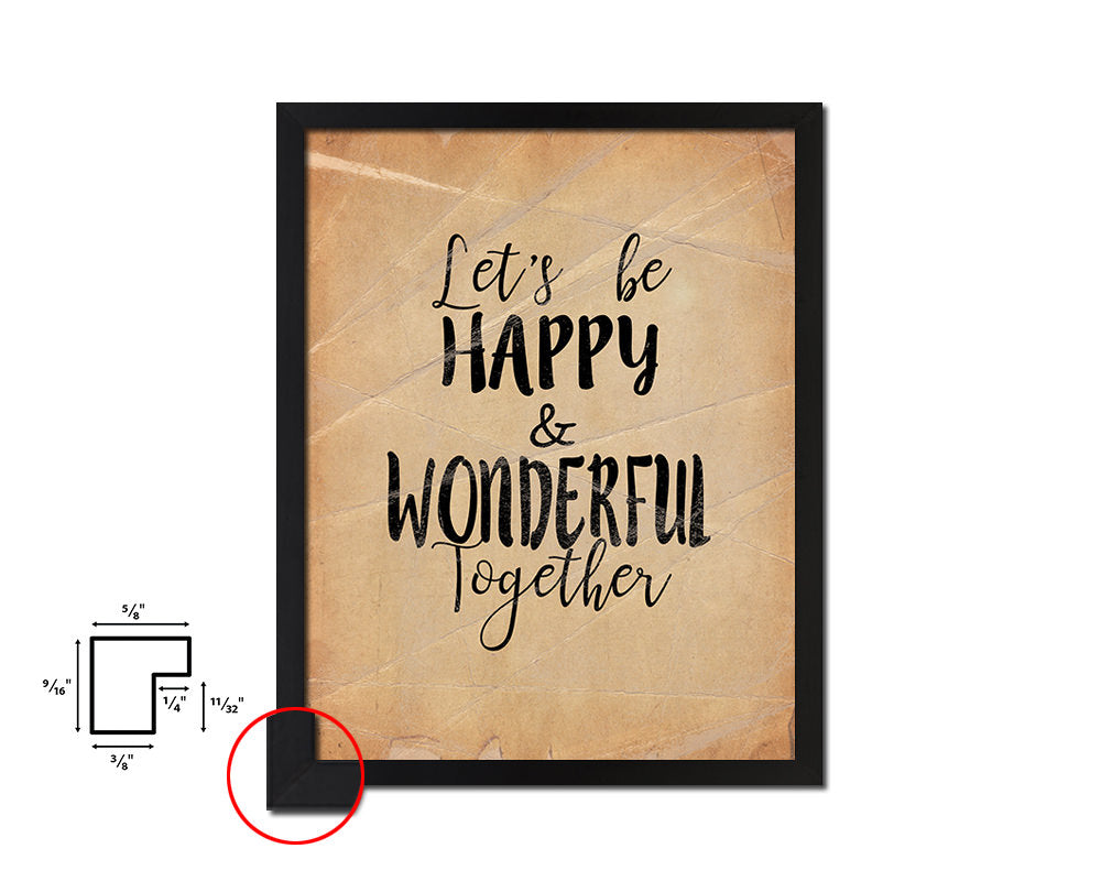 Lets be happy & wonderful together Quote Paper Artwork Framed Print Wall Decor Art