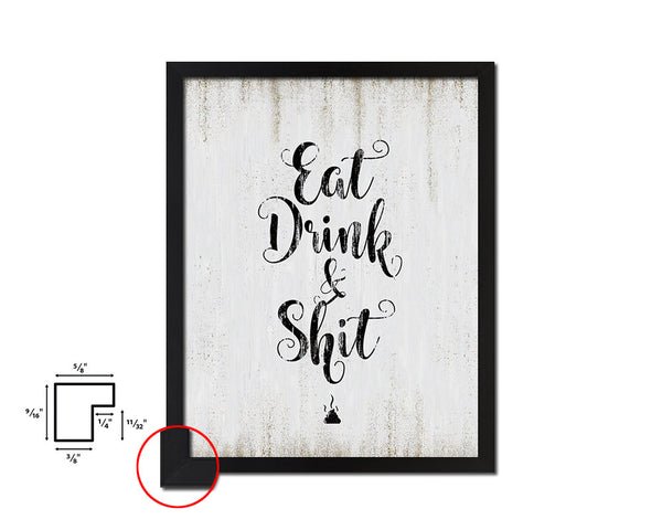 Eat Drink & Shit Quote Wood Framed Print Wall Decor Art