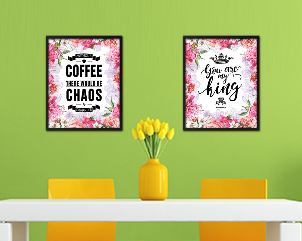 Without coffee there would be chaos & darkness Quote Framed Artwork Print Wall Decor Art Gifts