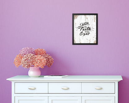 Walk by faith not by sight Quote Framed Print Home Decor Wall Art Gifts