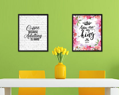 Coffee because adulting is hard Quote Framed Artwork Print Wall Decor Art Gifts