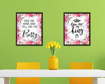 Give me wine and tell me I'm pretty Quote Framed Artwork Print Wall Decor Art Gifts
