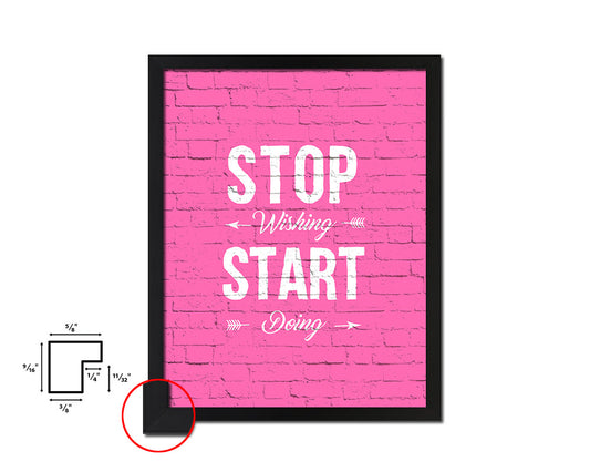 Stop wishing start doing Quote Saying Framed Print Home Decor Wall Art Gifts