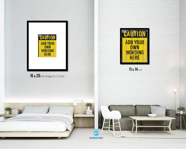 Caution add your own wording here Notice Danger Sign Framed Print Wall Decor Art Gifts