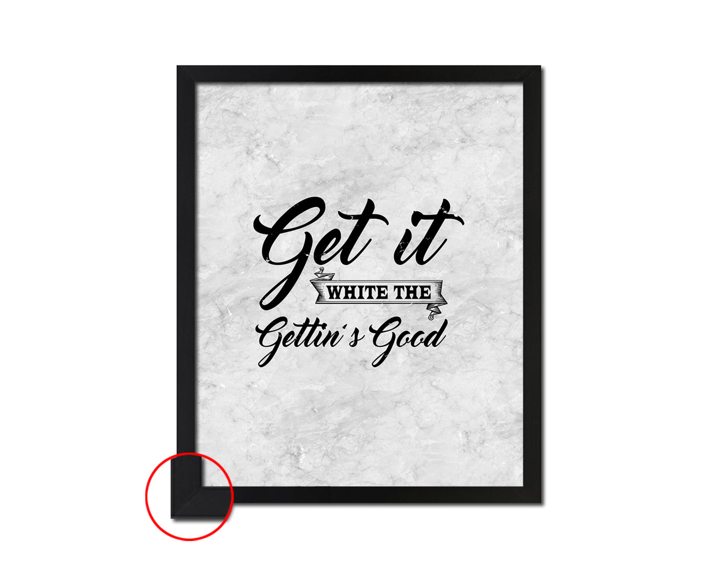 Get it while the gettin's good Quote Framed Print Wall Art Decor Gifts