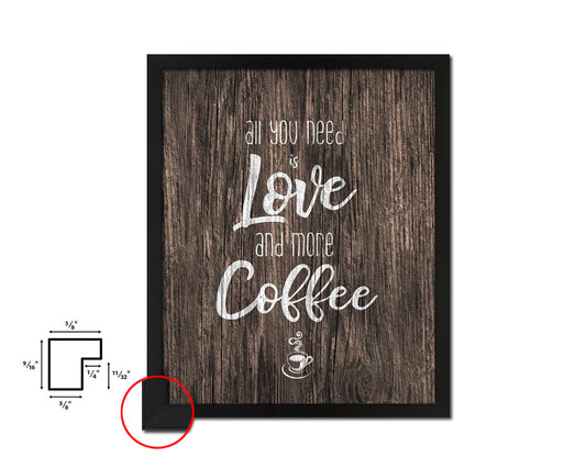 All you need is love and more coffee Quote Framed Artwork Print Wall Decor Art Gifts