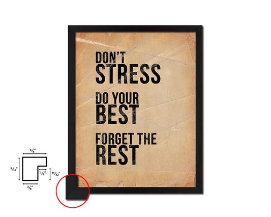 Don't stress do your best for get the rest Quote Paper Artwork Framed Print Wall Decor Art