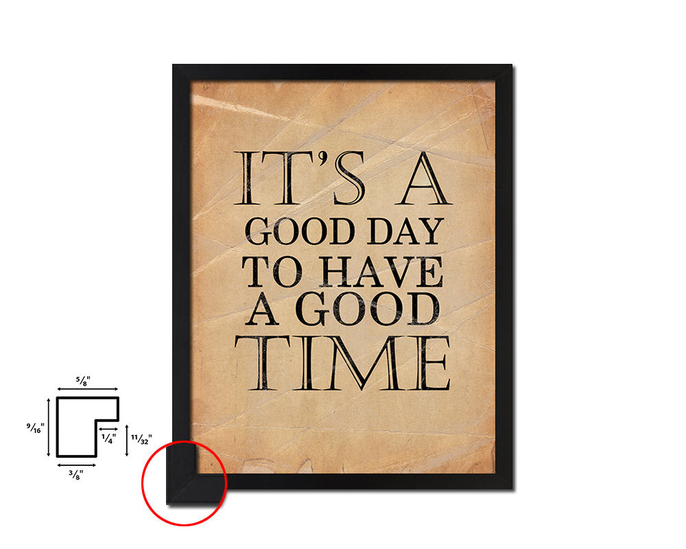 It's a good day to have a good time Quote Paper Artwork Framed Print Wall Decor Art