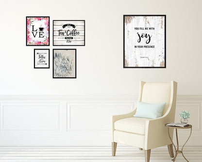 You fill me with joy in your presence, Psalm 16:11 Quote Framed Print Home Decor Wall Art Gifts
