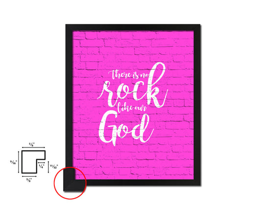 There is no rock like our God Quote Framed Print Home Decor Wall Art Gifts