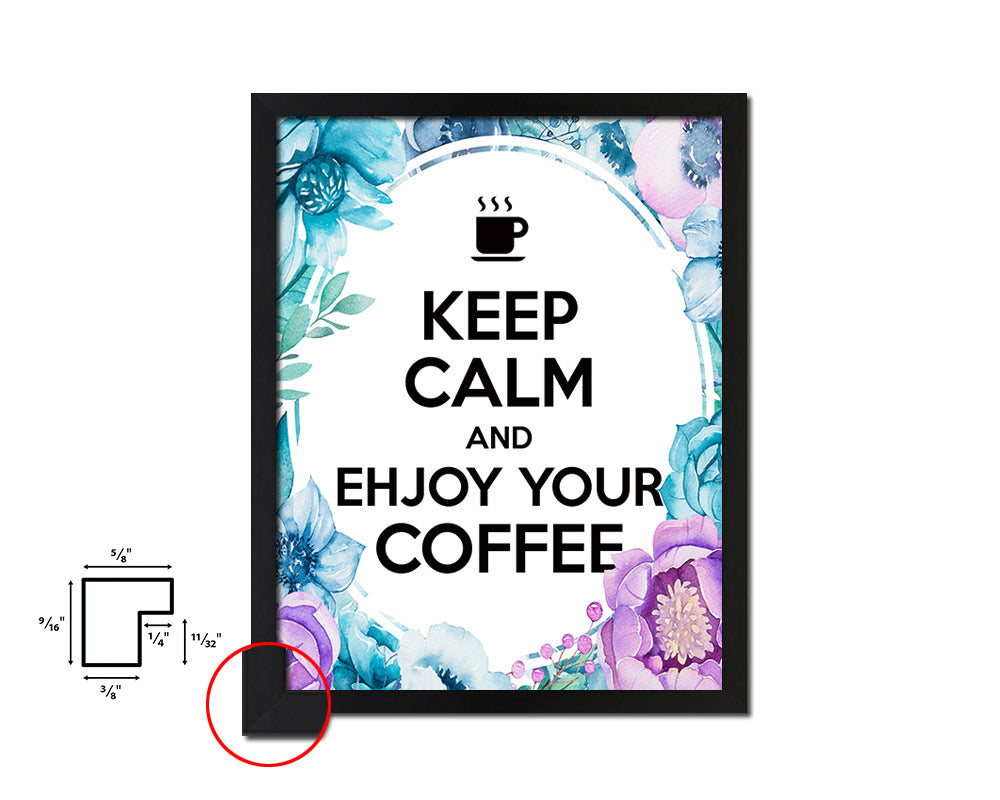 Keep calm and enjoy your coffee Quote Boho Flower Framed Print Wall Decor Art