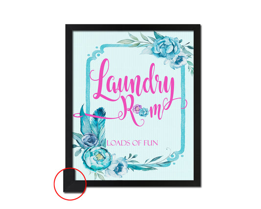 Laundry room loads of fun Quote Framed Print Wall Decor Art Gifts
