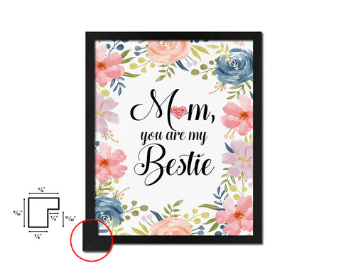 Mom you are my bestie Mother's Day Framed Print Home Decor Wall Art Gifts