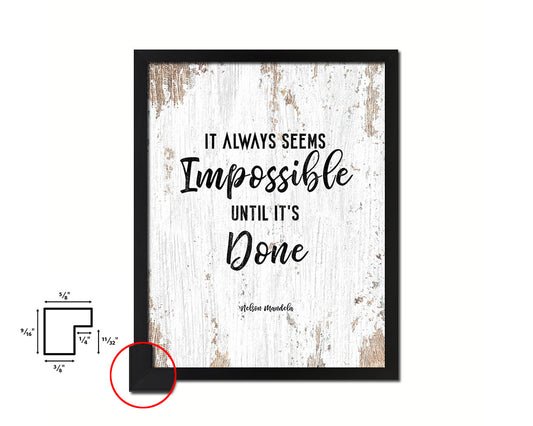 It always seems impossible until it's done Quote Framed Print Home Decor Wall Art Gifts