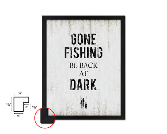 Gone fishing Be back at dark Quote Wood Framed Print Wall Decor Art