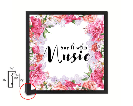 Say it with music Quote Framed Print Home Decor Wall Art Gifts