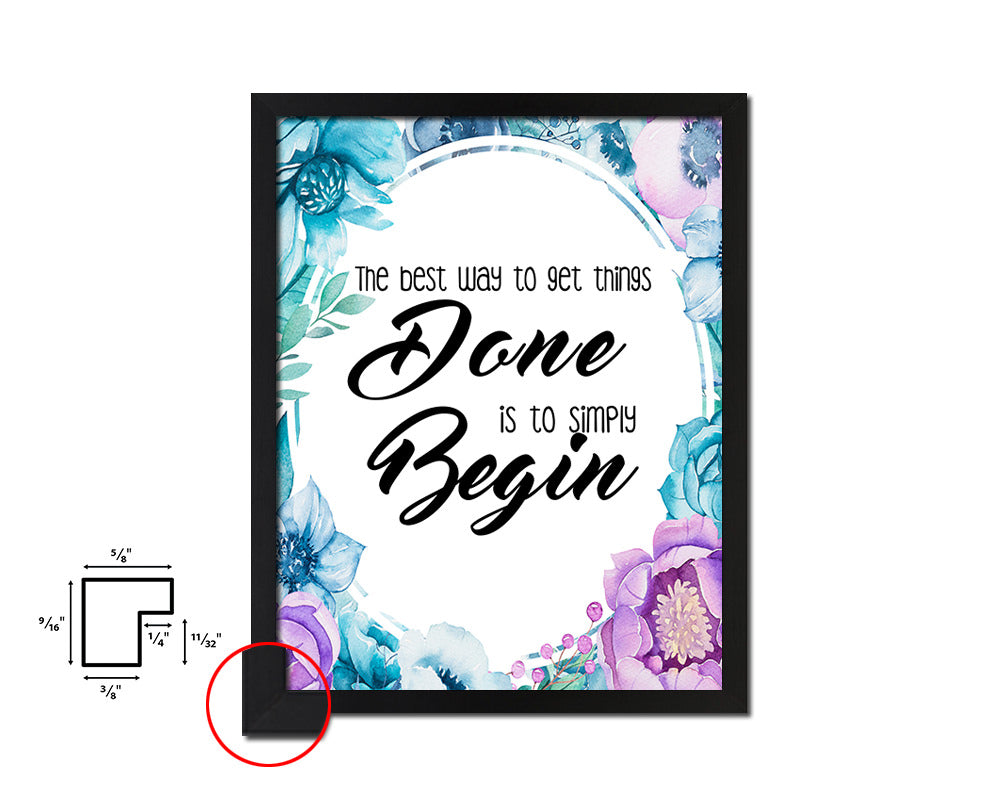 The best way to get things done is to begin Quote Boho Flower Framed Print Wall Decor Art