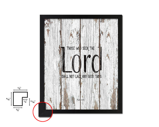 Those who seek the Lord shall not lack any good thing Quote Framed Print Home Decor Wall Art Gifts