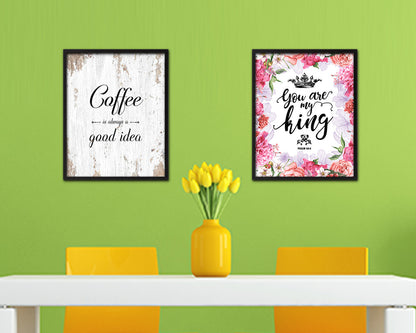 Coffee is always a good idea Quote Framed Artwork Print Wall Decor Art Gifts