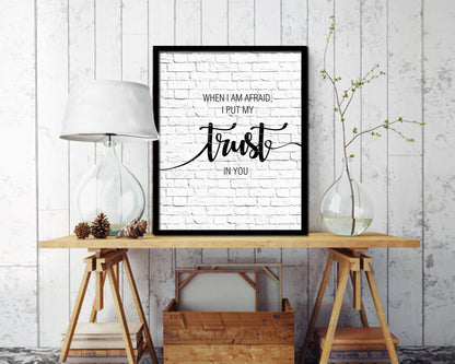 When I am afraid I put my trust in you Quote Framed Print Home Decor Wall Art Gifts