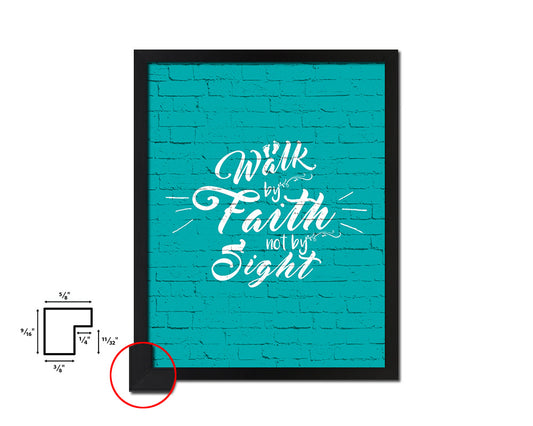 Walk by faith not by sight Quote Saying Framed Print Home Decor Wall Art Gifts