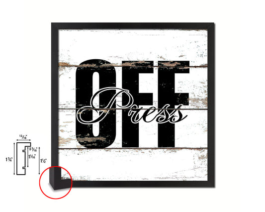 Press off Quote Framed Print Home Decor Wall Art Gifts