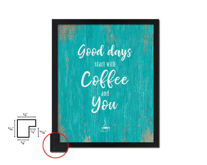 Good ideas start with coffee and you Quotes Framed Print Home Decor Wall Art Gifts