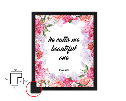 He calls me beautiful one, Psalm 2:10 Quote Wood Framed Print Home Decor Wall Art Gifts