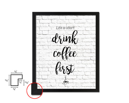 Life is short drink coffee first Quote Framed Artwork Print Wall Decor Art Gifts
