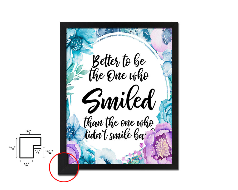 Better to be the one who smiled Quote Boho Flower Framed Print Wall Decor Art