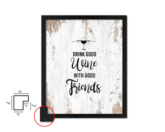 Drink good wine with good friends Quote Wood Framed Print Wall Decor Art Gifts