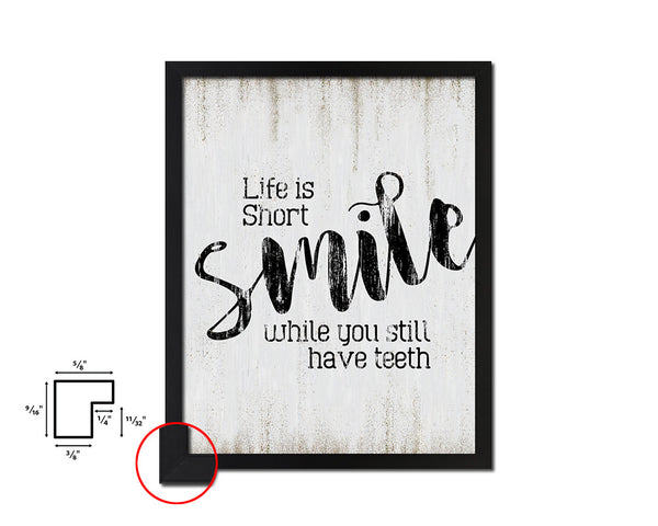 Life is short smile while you still have teeth Quote Wood Framed Print Wall Decor Art