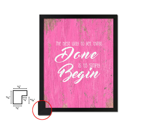 The best way to get things done is to simply Quote Saying Framed Print Wall Decor Art Gifts