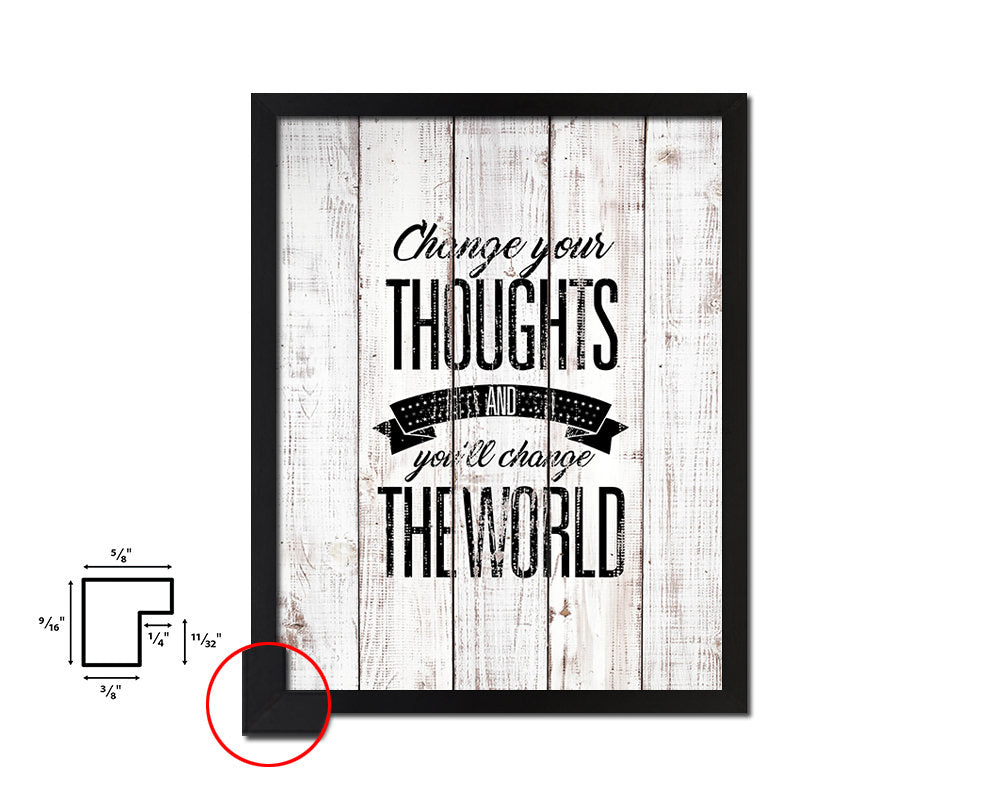 Change your thoughts White Wash Quote Framed Print Wall Decor Art