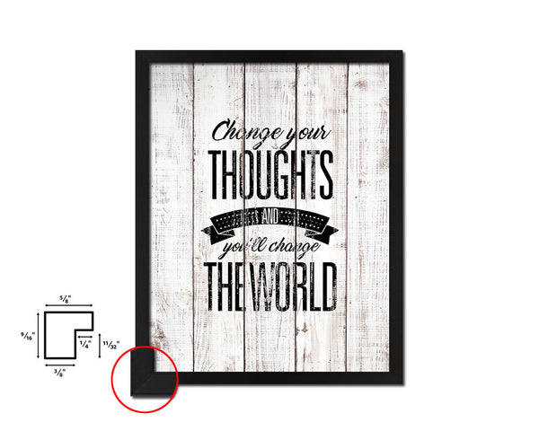 Change your thoughts White Wash Quote Framed Print Wall Decor Art
