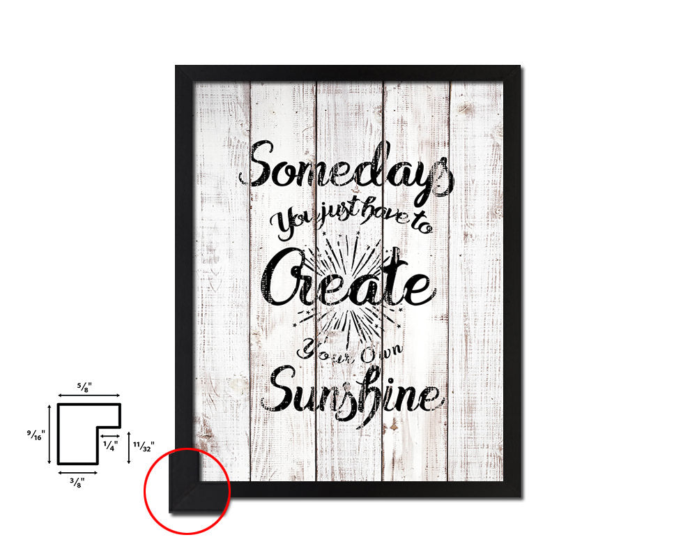 Somedays you just have to create White Wash Quote Framed Print Wall Decor Art