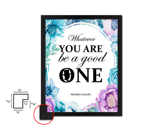 Whatever you are be a good, Abraham Lincoln Quote Boho Flower Framed Print Wall Decor Art