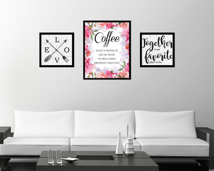 Coffee is not a matter of life or death it's much more important than that Quote Framed Artwork Print Wall Decor Art Gifts