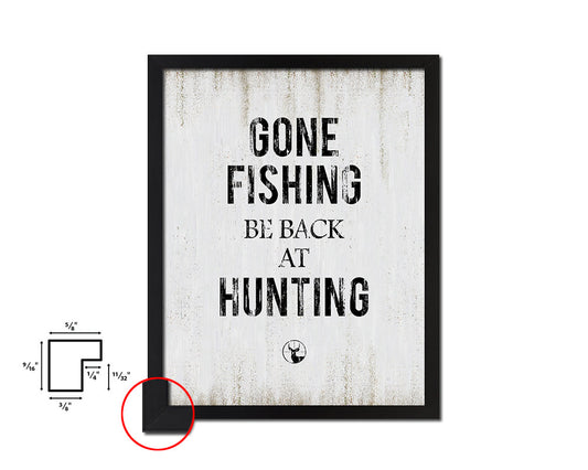 Gone fishing Be back at hunting Quote Wood Framed Print Wall Decor Art