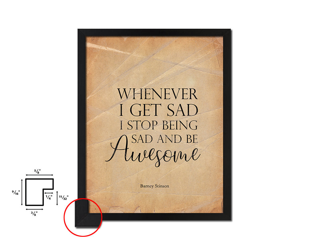 Whenever I get sad I stop being sad Quote Paper Artwork Framed Print Wall Decor Art