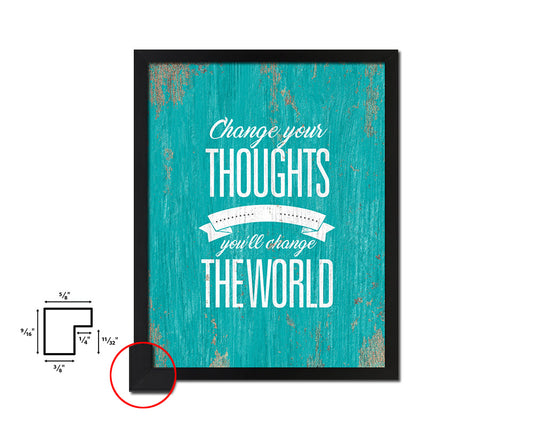 Change your thoughts & you'll chang the world Quote Framed Print Home Decor Wall Art Gifts
