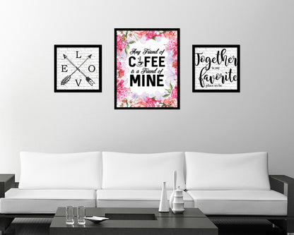 Any friend of coffee is a friend of mine Quote Framed Artwork Print Wall Decor Art Gifts