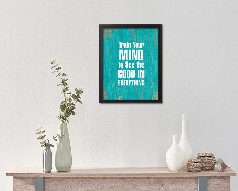 Train your mind to see the good Bible Quote Saying Framed Print Home Decor Wall Art Gifts