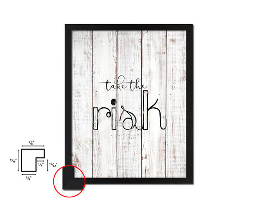 Take the risk White Wash Quote Framed Print Wall Decor Art