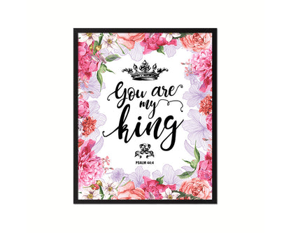 You are my king, Psalm 44:4 Quote Framed Print Home Decor Wall Art Gifts