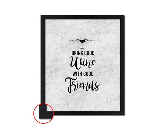 Drink good wine with good friends Quote Framed Print Wall Art Decor Gifts