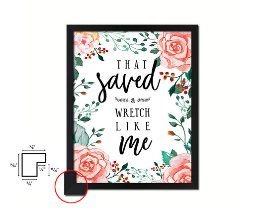 That saved a wretch like me Quote Framed Print Home Decor Wall Art Gifts