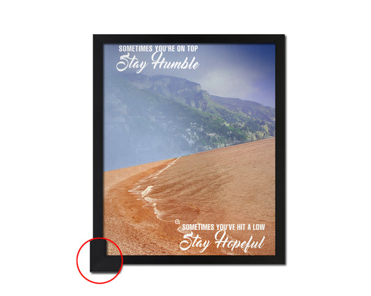 Sometimes you're on top stay humble Quote Framed Print Wall Decor Art Gifts